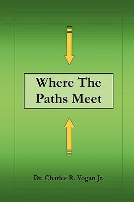 Where the Paths Meet by Vogan, Charles