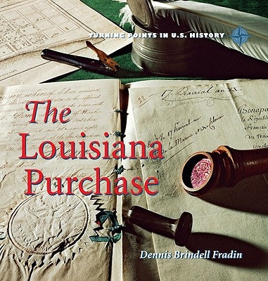 The Louisiana Purchase by Fraden, Dennis Brindell