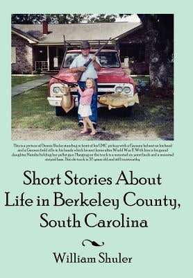 Short Stories about Life in Berkeley County South Carolina by Shuler, William