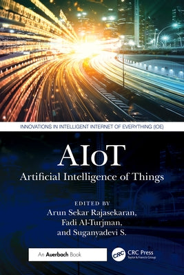 AIoT: Artificial Intelligence of Things by Rajasekaran, Arun Sekar