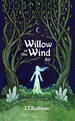 Willow in the Wind: Air by Redman, J. T.