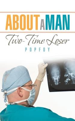 About a Man: Two-Time Loser by Popfoy