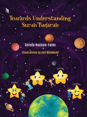 Towards Understanding Surah Baqarah by Yates, Serena