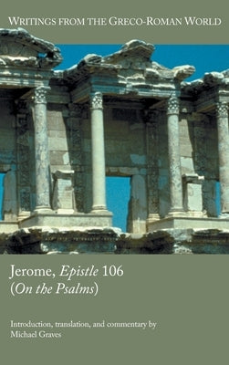 Jerome, Epistle 106 (On the Psalms) by Graves, Michael
