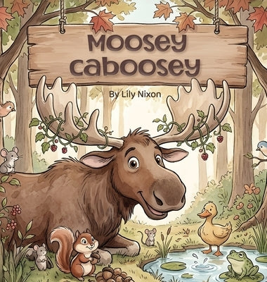 Moosey Caboosey by Nixon, Lily