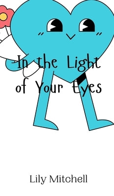 In the Light of Your Eyes by Mitchell, Lily