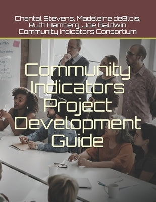 Community Indicators Project Development Guide by Deblois, Madeleine