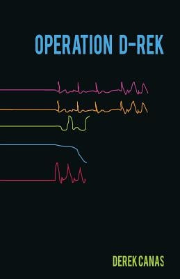 Operation D-Rek by Canas, Derek