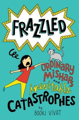 Frazzled #2: Ordinary Mishaps and Inevitable Catastrophes by Vivat, Booki