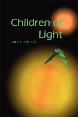 Children of Light by Smith, Robert B.