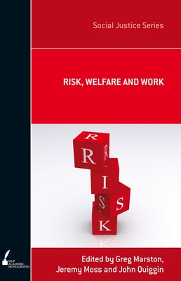 Risk, Welfare and Work by Marston, Greg