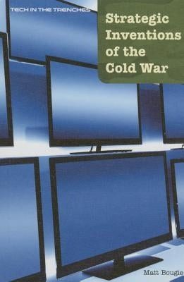 Strategic Inventions of the Cold War by Bougie, Matt