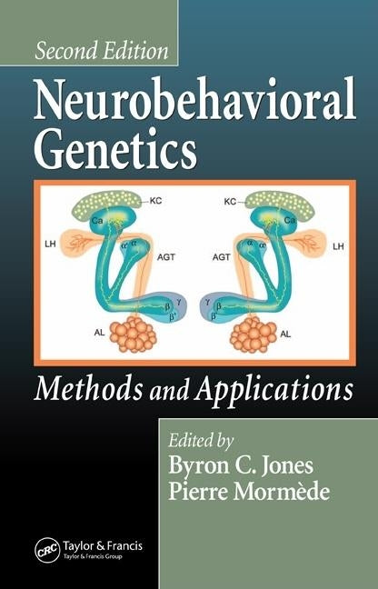 Neurobehavioral Genetics: Methods and Applications, Second Edition by Jones, Byron C.