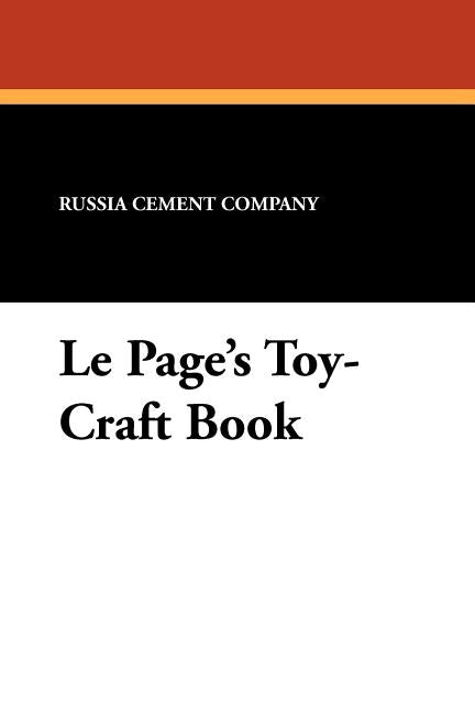 Le Page's Toy-Craft Book by Russia Cement Company