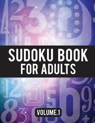 Sudoku Book For Adults: (Easy-Medium-Hard Sudoku Puzzles Book) - Activity Book For Adult Volume.1: Sudoku Puzzles Book by MS Sudoku Adults