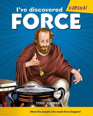 I've Discovered Force! by Plummer, Todd