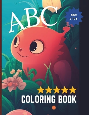 ABC Coloring Book: Alphabets For Boys & Girls - For Toddlers and Preschool Kids (Kids Ages 3-5): An alphabet toddler coloring book by Nicolle, Bya