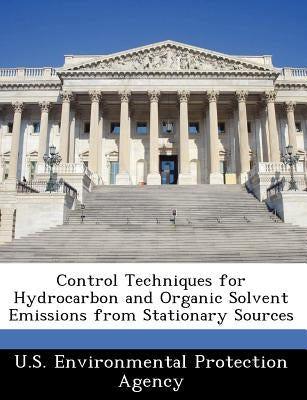 Control Techniques for Hydrocarbon and Organic Solvent Emissions from Stationary Sources by U S Environmental Protection Agency