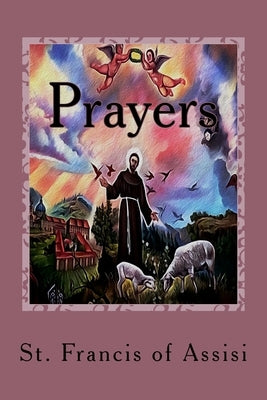 Prayers by Assisi, Francis Of