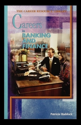 Careers in Banking and Finance by Haddock, Patricia