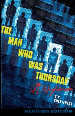 The Man Who Was Thursday: A Nightmare (Heathen Edition) by Chesterton, G. K.