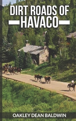 Dirt Roads of Havaco by Baldwin, Doris Gail