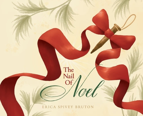 The Nail of Noel by Bruton, Erica S.