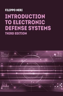 Introduction to Electronic Defense Systems, Third Edition by Neri, Filippo