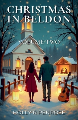 Christmas In Beldon Volume 2 by Penrose, Holly R.