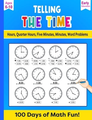 Telling Time: Hours, Minutes, seconds, word problems 100 Days for Math Fun! by Rock, William