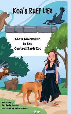 Koa's Adventure to the Central Park Zoo: Koa's Adventure to the Central Park Zoo by Honda, Andy
