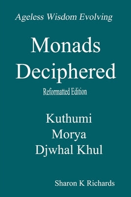Monads Deciphered: Reformatted Edition by Morya