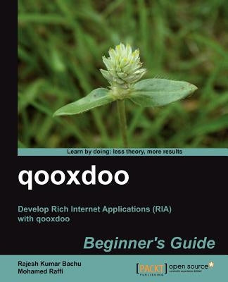 Qooxdoo Beginner's Guide by Raffi, Mohamed