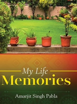 My Life Memories by Pabla, Amarjit Singh