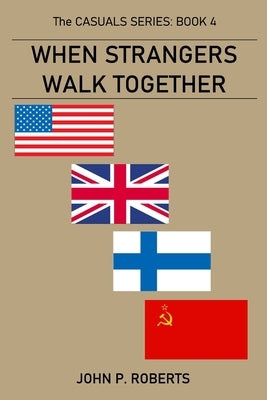 When Strangers Walk Together: The Casuals Series Book 4 by Roberts, John P.