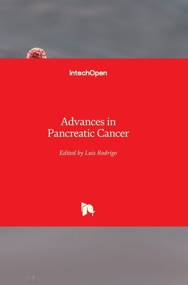 Advances in Pancreatic Cancer by Rodrigo, Luis