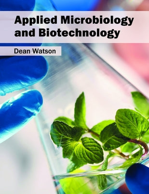 Applied Microbiology and Biotechnology by Watson, Dean