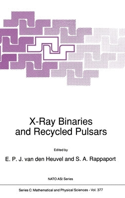 X-Ray Binaries and Recycled Pulsars by Van Den Heuvel, E. P.
