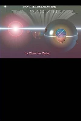 The Magistrate: from The Template of Time by Zedac, Chandler