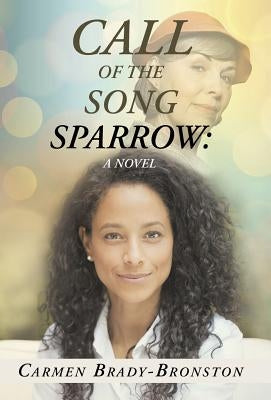 Call of the Song Sparrow by Brady-Bronston, Carmen