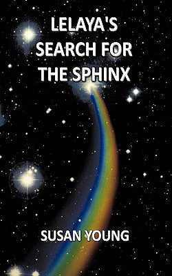 Lelaya's Search for the Sphinx by Young, Susan