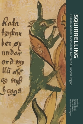 Squirrelling: Human-Animal Studies in the Northern-European Region by Björck, Amelie