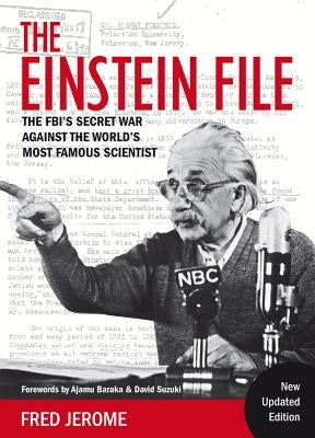 The Einstein File: The Fbi's Secret War Against the World's Most Famous Scientist by Jerome, Fred