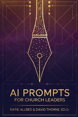AI Prompts for Church Leaders by Thorne, David