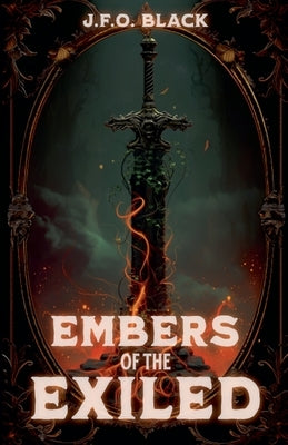 Embers of the Exiled by Black, J. F. O.