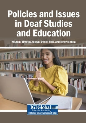 Policies and Issues in Deaf Studies and Education by Adigun, Olufemi Timothy