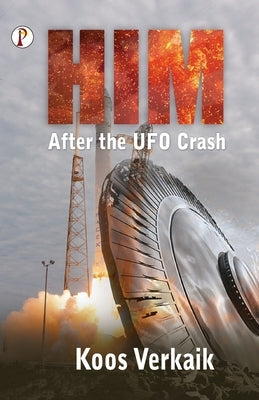 Him: After the UFO Crash by Koos, Verkaik