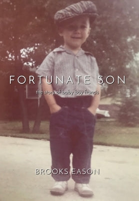 Fortunate Son: The Story of Baby Boy Francis by Eason, Brooks