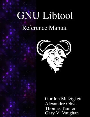GNU Libtool Reference Manual by Oliva, Alexandre
