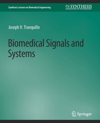 Biomedical Signals and Systems by Tranquillo, Joseph